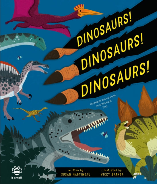 Dinosaurs! Dinosaurs! Dinosaurs! : Dinosaurs are Cool and So is This Book. Fact. - Book from The Bookhouse Broughty Ferry- Just £12.99! Shop now
