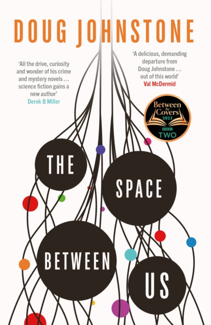 The Space Between Us : This years most life-affirming, awe-inspiring read – Selected for BBC 2 Between the Covers 2023 Volume 1 - Book from The Bookhouse Broughty Ferry- Just £9.99! Shop now