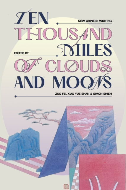 Ten Thousand Miles of Clouds and Moons : New Chinese Writing - Book from The Bookhouse Broughty Ferry- Just £14.99! Shop now