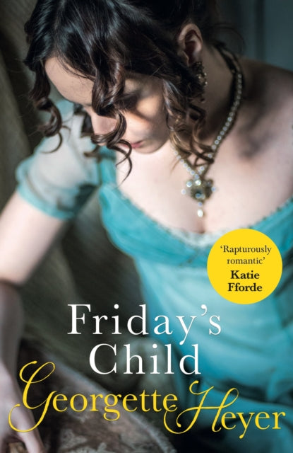 Friday's Child : Gossip, scandal and an unforgettable Regency romance - Book from The Bookhouse Broughty Ferry- Just £9.99! Shop now