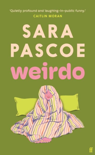 Weirdo : 'Unlike many debut novels this one will stick with you for a long time' Guardian - Book from The Bookhouse Broughty Ferry- Just £14.99! Shop now