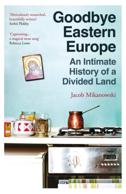Goodbye Eastern Europe - Book from The Bookhouse Broughty Ferry- Just £10.99! Shop now