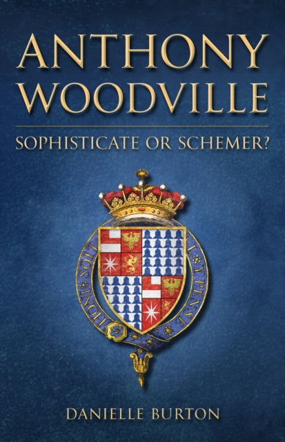 Anthony Woodville - Book from The Bookhouse Broughty Ferry- Just £22.99! Shop now