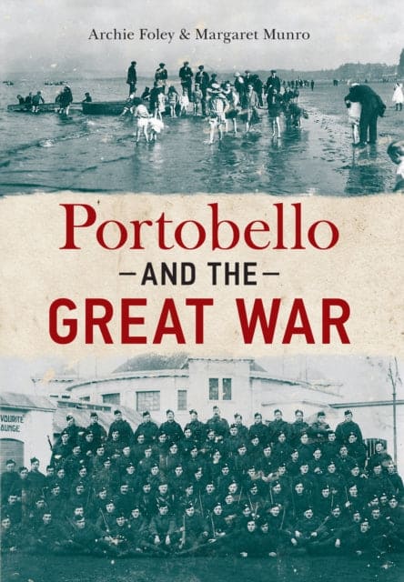 Portobello and the Great War - Book from The Bookhouse Broughty Ferry- Just £16.99! Shop now