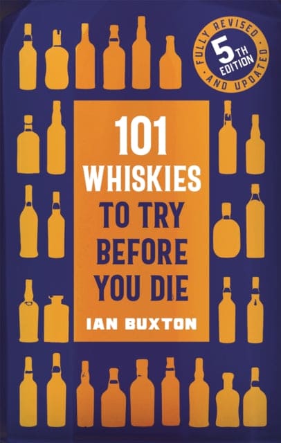 101 Whiskies to Try Before You Die (5th edition) - Book from The Bookhouse Broughty Ferry- Just £14.99! Shop now