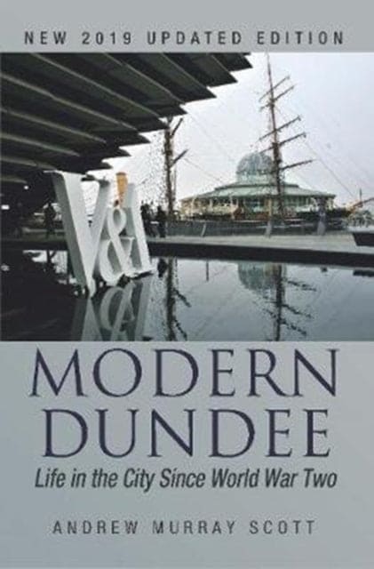 Modern Dundee - Book from The Bookhouse Broughty Ferry- Just £12.99! Shop now
