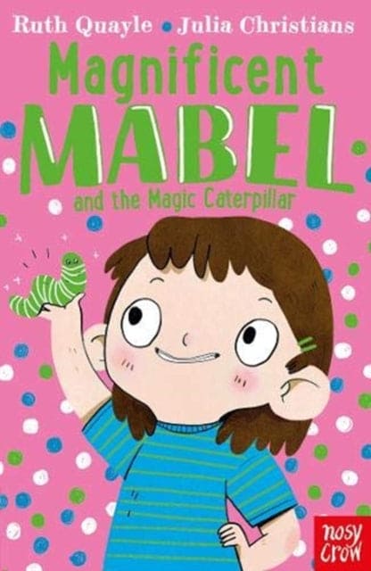 Magnificent Mabel and the Magic Caterpillar - Book from The Bookhouse Broughty Ferry- Just £6.99! Shop now