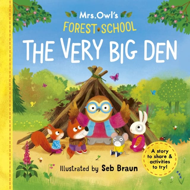 Mrs Owl’s Forest School - The Very Big Den : A story to share & activities to try - Book from The Bookhouse Broughty Ferry- Just £7.99! Shop now