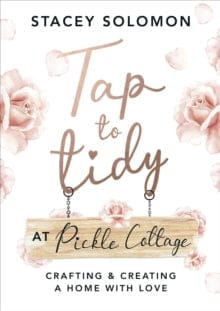 Tap to Tidy at Pickle Cottage : Crafting & Creating a Home with Love - Signed Copy - Book from The Bookhouse Broughty Ferry- Just £17.99! Shop now
