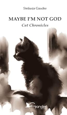 Maybe I'm not God : Cat Chronicles - Book from The Bookhouse Broughty Ferry- Just £11.99! Shop now