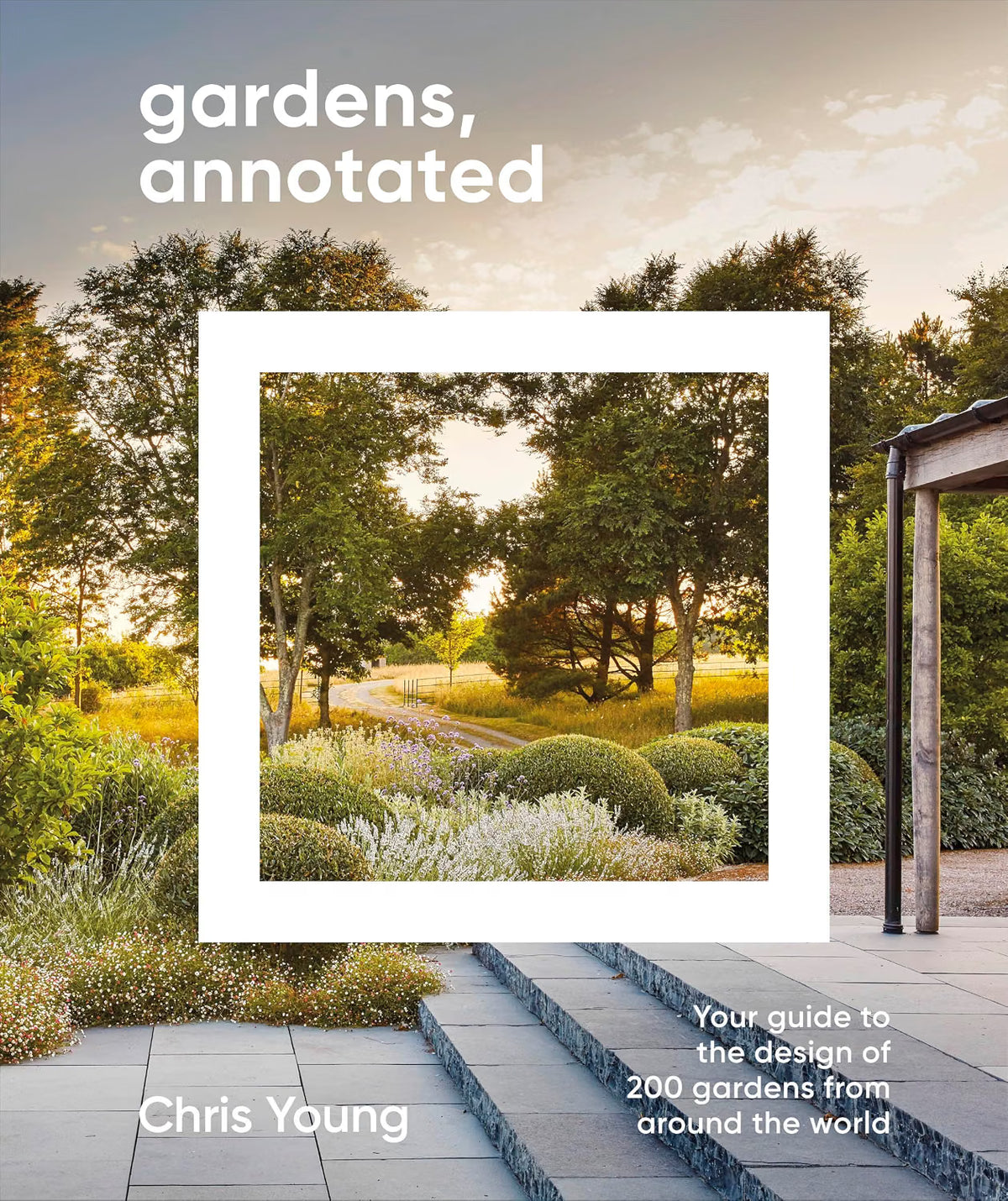 Gardens, Annotated : Your Guide to the Design of 200 Gardens from Around the World - Book from The Bookhouse Broughty Ferry- Just £40! Shop now