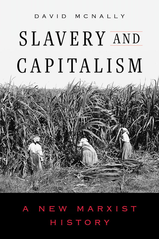 Slavery and Capitalism : A New Marxist History - Book from The Bookhouse Broughty Ferry- Just £28! Shop now