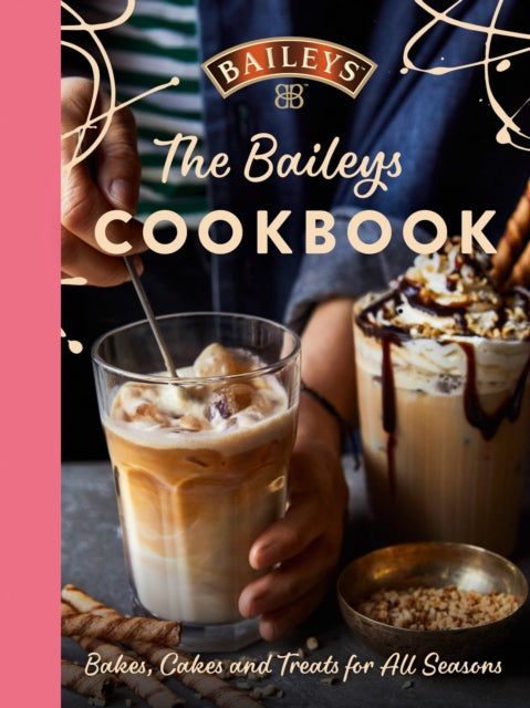 The Baileys Cookbook : Bakes, Cakes and Treats for All Seasons - Book from The Bookhouse Broughty Ferry- Just £14.99! Shop now