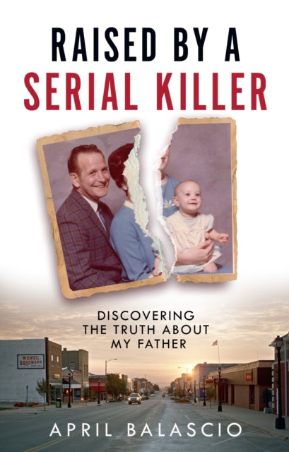 Raised by a Serial Killer : Discovering the Truth About My Father - Book from The Bookhouse Broughty Ferry- Just £20! Shop now