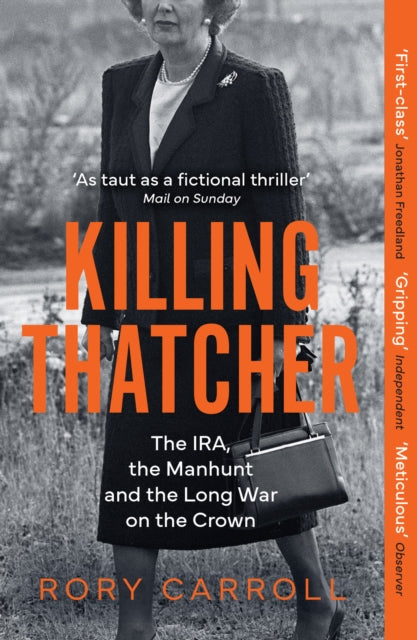 Killing Thatcher - Book from The Bookhouse Broughty Ferry- Just £10.99! Shop now