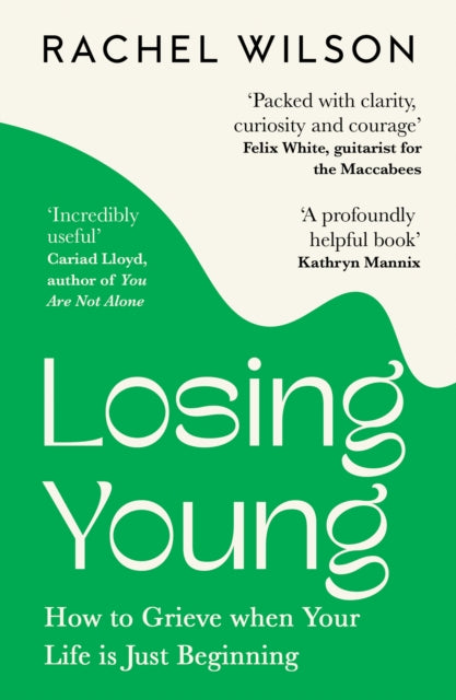 Losing Young : How to Grieve When Your Life is Just Beginning-9780008508104