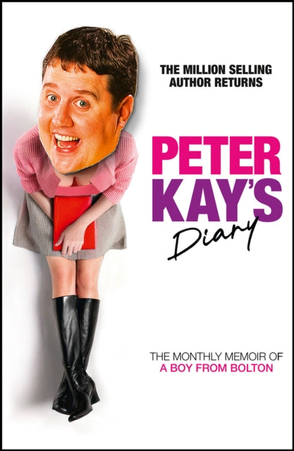 Peter Kay’s Diary : The Monthly Memoir of a Boy from Bolton - Book from The Bookhouse Broughty Ferry- Just £25! Shop now