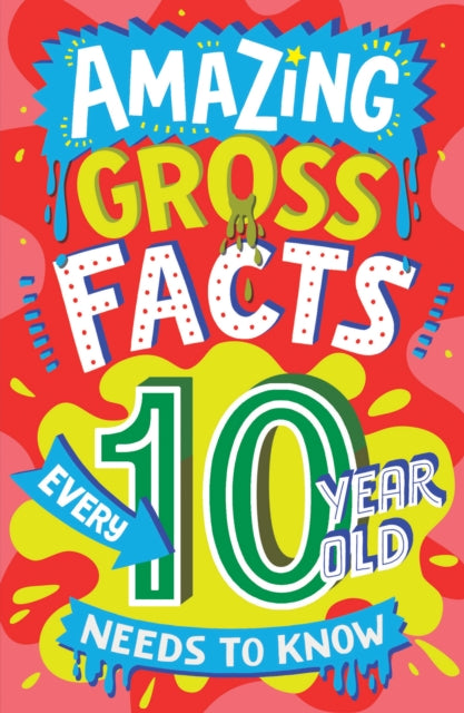 Amazing Gross Facts Every 10 Year Old Needs to Know - Book from The Bookhouse Broughty Ferry- Just £4.99! Shop now