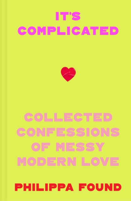 It’s Complicated : Confessions of Messy Modern Love - Book from The Bookhouse Broughty Ferry- Just £12.99! Shop now
