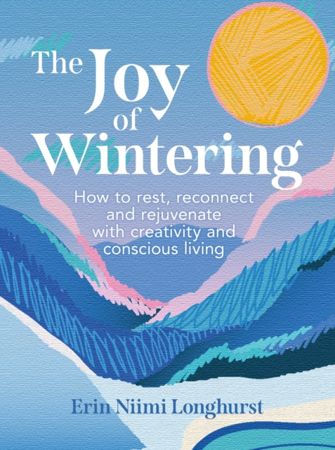 The Joy of Wintering - Book from The Bookhouse Broughty Ferry- Just £12.99! Shop now