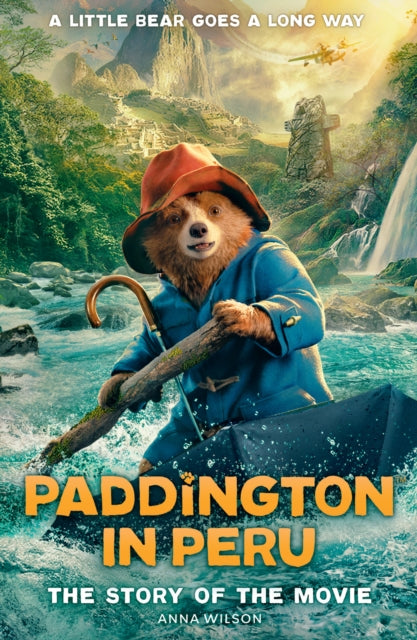 Paddington in Peru: The Story of the Movie - Book from The Bookhouse Broughty Ferry- Just £7.99! Shop now