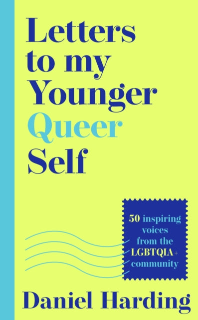 Letters to My Younger Queer Self : Inspiring, Influential Voices from the Lgbtqia+ Community - Book from The Bookhouse Broughty Ferry- Just £16.99! Shop now
