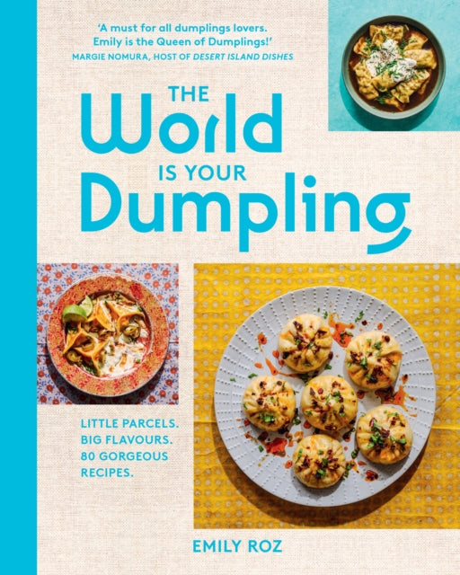 The World Is Your Dumpling : Little Parcels. Big Flavours. 80 Gorgeous Recipes. - Book from The Bookhouse Broughty Ferry- Just £20! Shop now