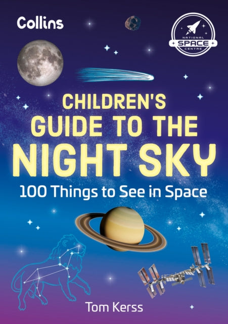 Children’s Guide to the Night Sky : 100 Things to See in Space - Book from The Bookhouse Broughty Ferry- Just £9.99! Shop now