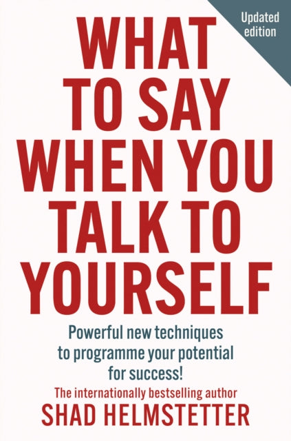What to Say When You Talk to Yourself : Powerful New Techniques to Programme Your Potential for Success - Book from The Bookhouse Broughty Ferry- Just £9.99! Shop now