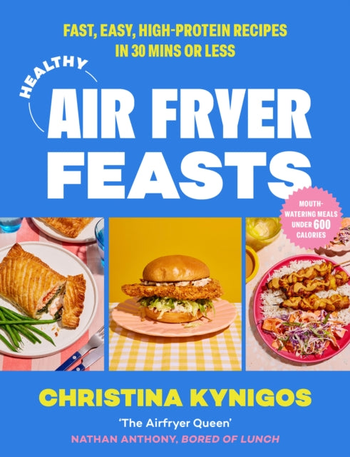 Healthy Air Fryer Feasts : Fast, Easy, High-Protein Recipes in 30 Mins or Less - Book from The Bookhouse Broughty Ferry- Just £20! Shop now