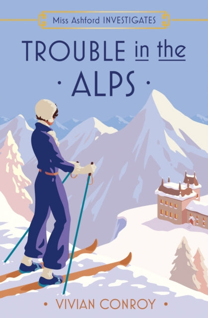 Trouble in the Alps : Book 6 - Book from The Bookhouse Broughty Ferry- Just £9.99! Shop now