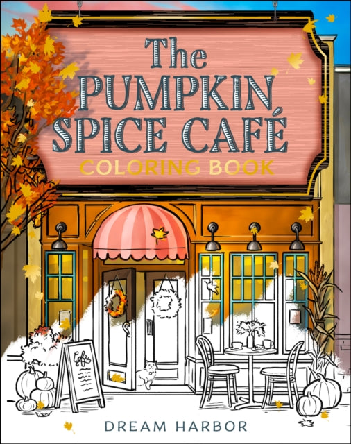 The Pumpkin Spice Cafe Coloring Book - Book from The Bookhouse Broughty Ferry- Just £10.99! Shop now