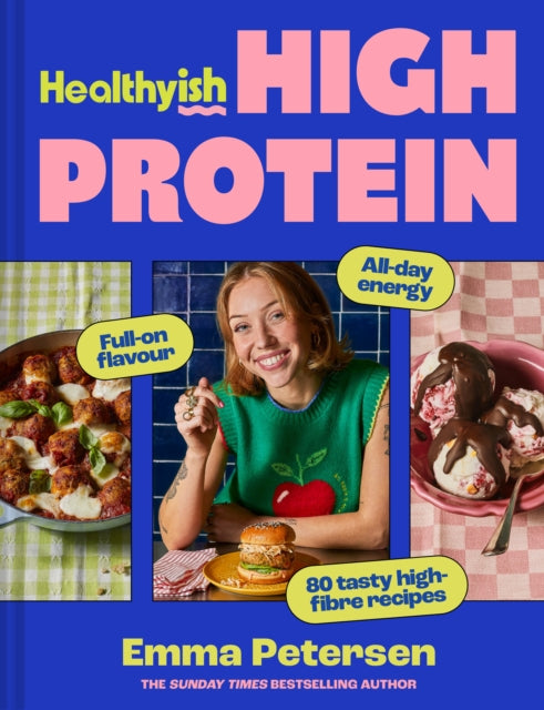 Healthyish High Protein : Full-On Flavour, All-Day Energy - Book from The Bookhouse Broughty Ferry- Just £22! Shop now