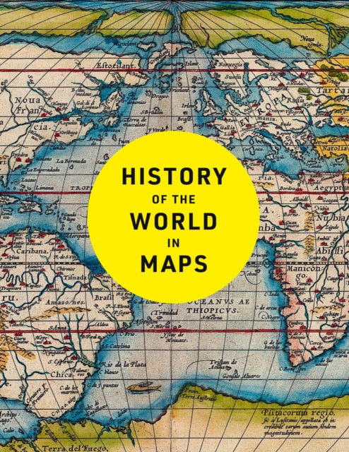 History of the World in Maps : The Ultimate Cartographic Exploration of Our Past - Book from The Bookhouse Broughty Ferry- Just £30! Shop now