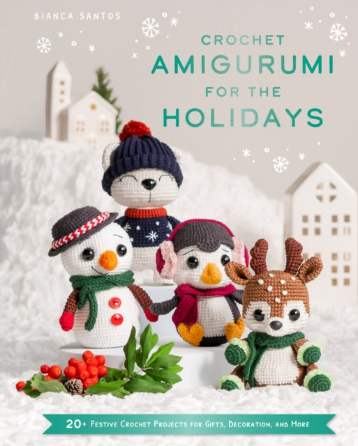 Crochet Amigurumi for the Holidays - Book from The Bookhouse Broughty Ferry- Just £19.95! Shop now