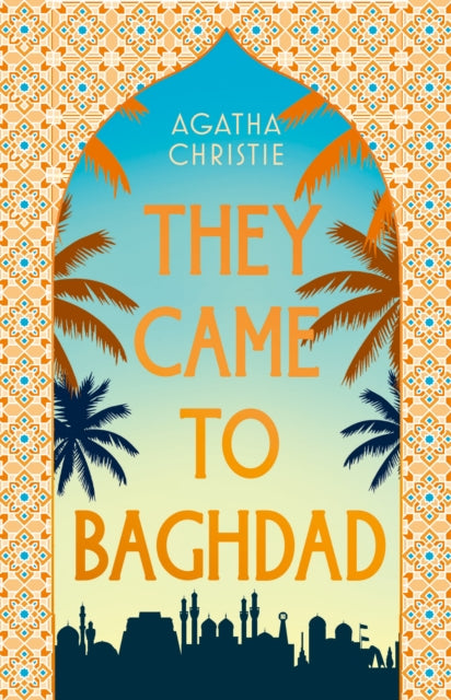 They Came to Baghdad : 75th Anniversary Edition - Book from The Bookhouse Broughty Ferry- Just £14.99! Shop now