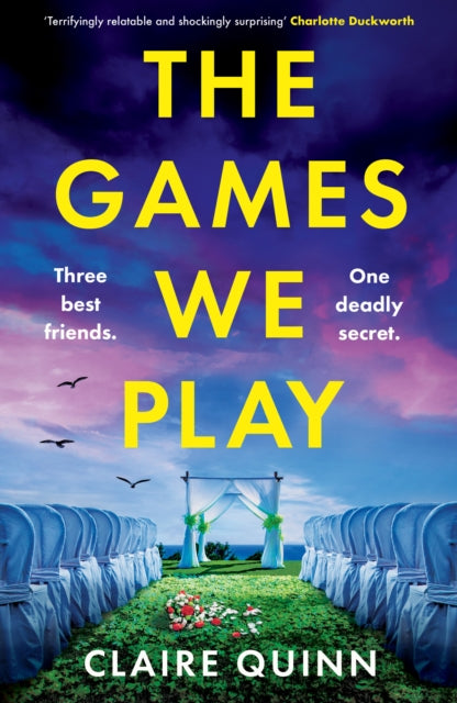 The Games We Play : Three Best Friends. One Deadly Secret. - Book from The Bookhouse Broughty Ferry- Just £9.99! Shop now
