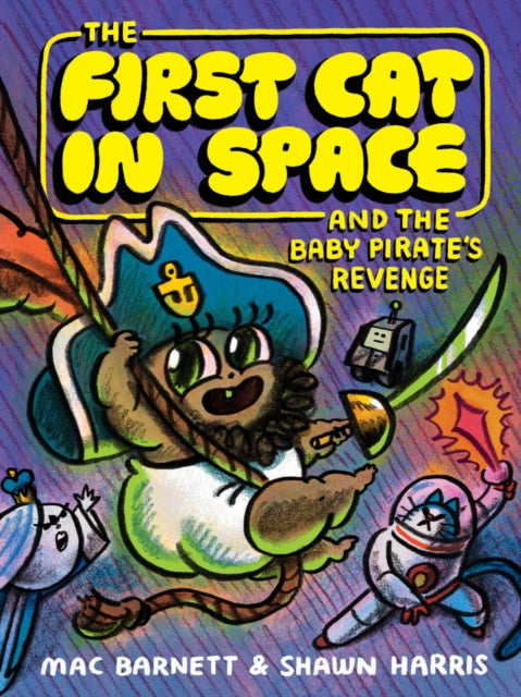 The First Cat in Space and the Baby Pirate’s Revenge : A Graphic Novel - Book from The Bookhouse Broughty Ferry- Just £12.99! Shop now
