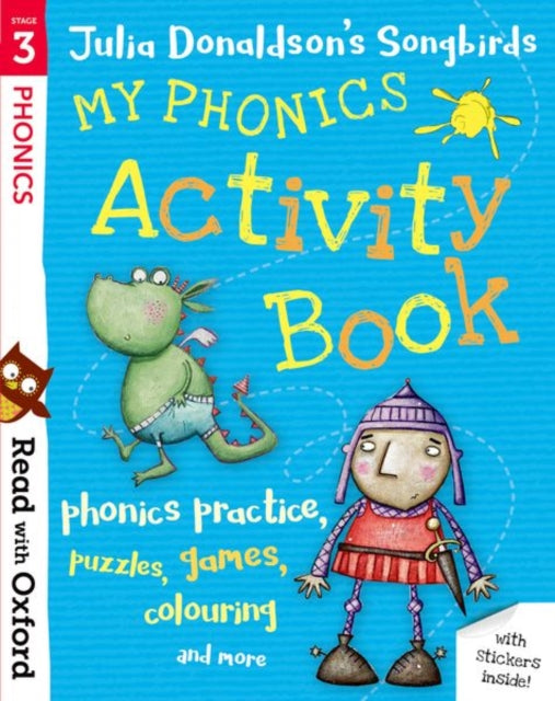 Read with Oxford: Stage 3: Julia Donaldson's Songbirds: My Phonics Activity Book - Book from The Bookhouse Broughty Ferry- Just £3.99! Shop now