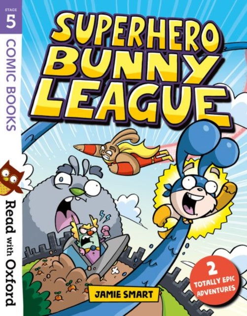 Read with Oxford: Stage 5: Comic Books: Superhero Bunny League - Book from The Bookhouse Broughty Ferry- Just £6.99! Shop now