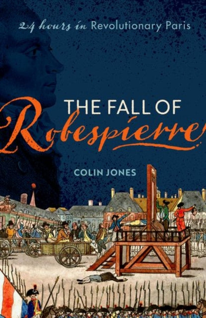 The Fall of Robespierre - Book from The Bookhouse Broughty Ferry- Just £12.99! Shop now