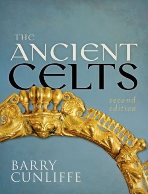 The Ancient Celts, Second Edition - Book from The Bookhouse Broughty Ferry- Just £27.49! Shop now