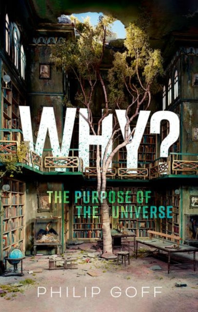 Why? The Purpose of the Universe - Book from The Bookhouse Broughty Ferry- Just £14.99! Shop now