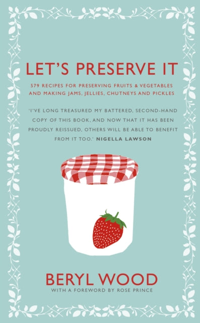 Let's Preserve It : 579 recipes for preserving fruits and vegetables and making jams, jellies, chutneys, pickles and fruit butters and cheeses - Book from The Bookhouse Broughty Ferry- Just £12.99! Shop now