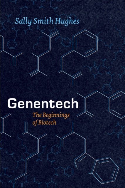 Genentech : The Beginnings of Biotech - Book from The Bookhouse Broughty Ferry- Just £26.50! Shop now