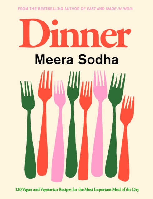 Dinner : 120 vegan and vegetarian recipes for the most important meal of the day - Book from The Bookhouse Broughty Ferry- Just £27! Shop now