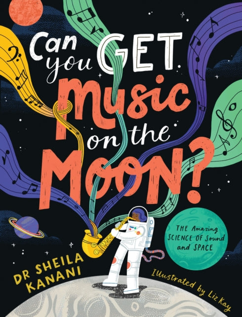 Can You Get Music on the Moon? : The amazing science of sound and space - Book from The Bookhouse Broughty Ferry- Just £14.99! Shop now