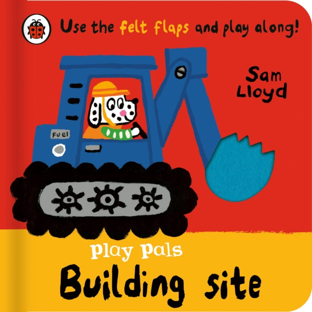 Play Pals: Building Site : Use the felt flaps and play along! - Book from The Bookhouse Broughty Ferry- Just £7.99! Shop now