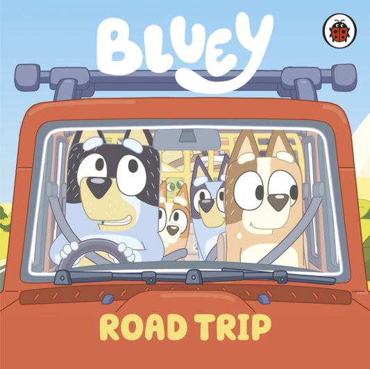 Bluey: Road Trip - Book from The Bookhouse Broughty Ferry- Just £6.99! Shop now