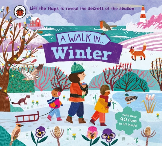 A Walk in Winter : Lift the flaps to reveal the secrets of the season - Book from The Bookhouse Broughty Ferry- Just £9.99! Shop now